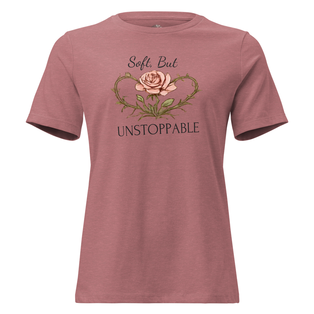 Signature Women’s Edition - Soft But Unstoppable Tee