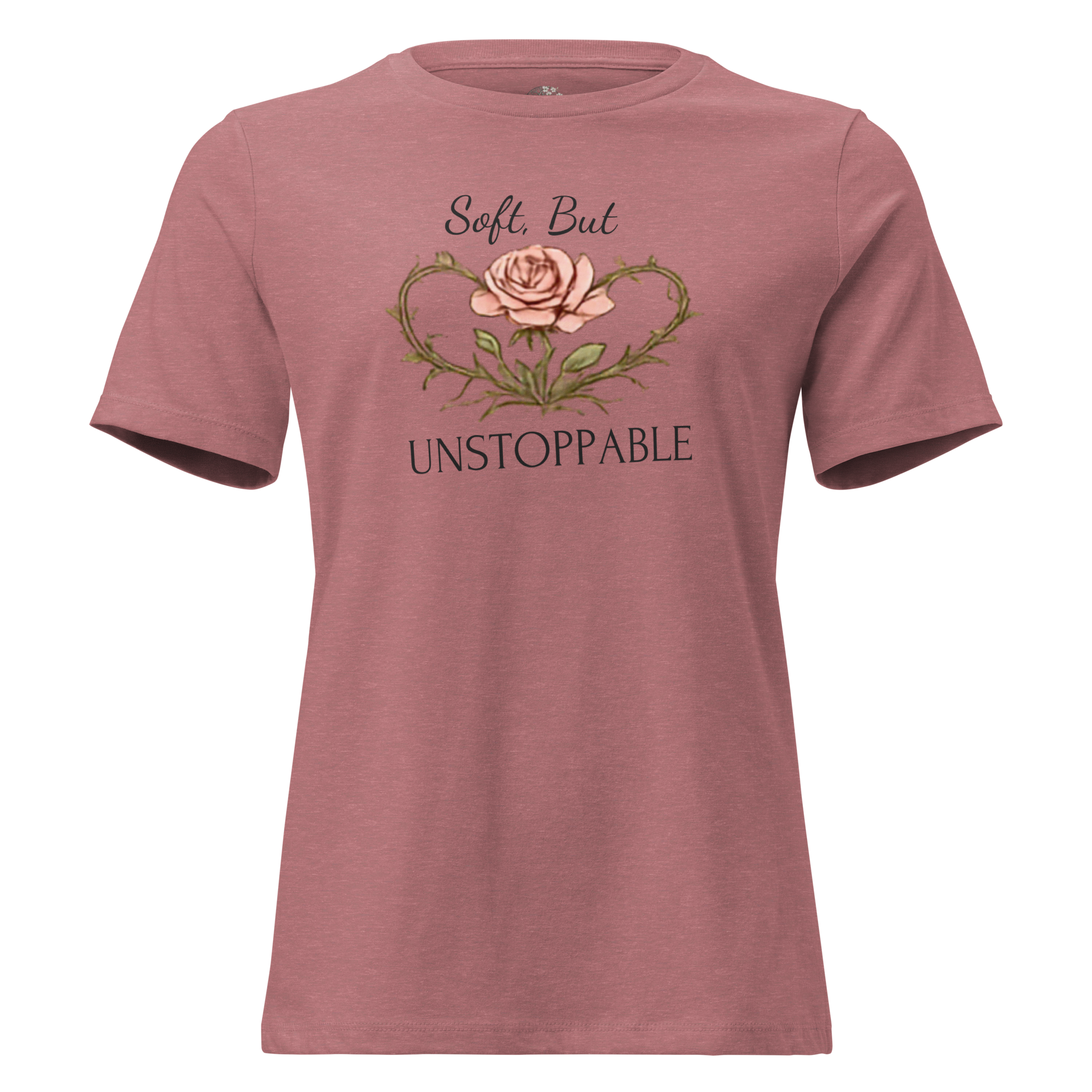 Signature Women’s Edition - Soft But Unstoppable Tee